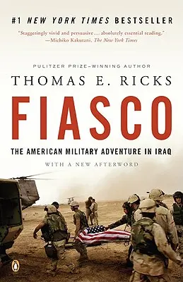 Fiasco : L'aventure militaire américaine en Irak, 2003-2005 - Fiasco: The American Military Adventure in Iraq, 2003 to 2005