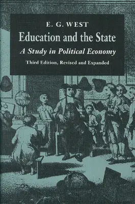 L'éducation et l'État : Une étude d'économie politique - Education and the State: A Study in Political Economy