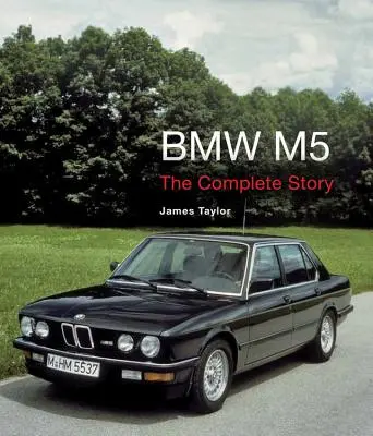 BMW M5 : L'histoire complète - BMW M5: The Complete Story