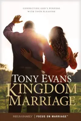 Le mariage du Royaume : Connecter le but de Dieu à votre plaisir - Kingdom Marriage: Connecting God's Purpose with Your Pleasure