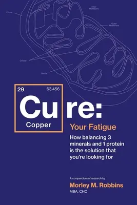 Cu-RE Your Fatigue : La cause profonde et comment y remédier par vous-même - Cu-RE Your Fatigue: The Root Cause and How To Fix It On Your Own