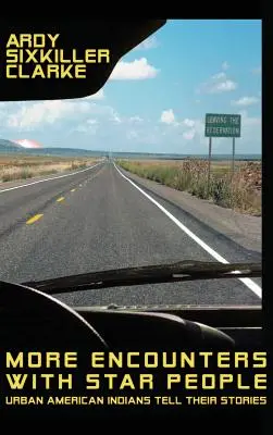 Plus de rencontres avec le peuple des étoiles : Les Indiens d'Amérique en milieu urbain racontent leur histoire - More Encounters with Star People: Urban American Indians Tell Their Stories