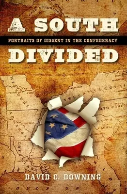 Un Sud divisé : Portraits de la dissidence dans la Confédération - A South Divided: Portraits of Dissent in the Confederacy