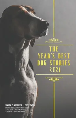 Les meilleures histoires de chiens de l'année 2021 - The Year's Best Dog Stories 2021