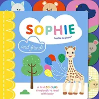 Sophie la girafe : Sophie et ses amis - Une histoire de couleurs à partager avec bébé - Sophie la girafe: Sophie and Friends - A Colours Story to Share with Baby