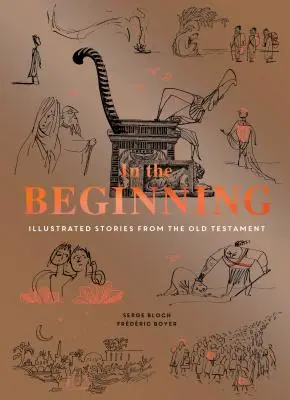 Au commencement : Histoires illustrées de l'Ancien Testament (Livre religieux, Bibles faciles, Illustrations modernes pour l'étude de la Bible) - In the Beginning: Illustrated Stories from the Old Testament (Religious Book, Easy Bibles, Modern Illustrations for Bible Study)