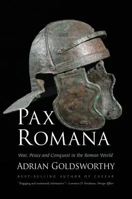 Pax Romana : Guerre, paix et conquête dans le monde romain - Pax Romana: War, Peace and Conquest in the Roman World