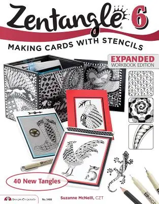 Zentangle 6, édition augmentée du cahier d'exercices : Faire des cartes avec des pochoirs - Zentangle 6, Expanded Workbook Edition: Making Cards with Stencils