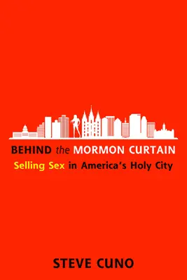 Derrière le rideau mormon : La vente de sexe dans la ville sainte de l'Amérique - Behind the Mormon Curtain: Selling Sex in America's Holy City