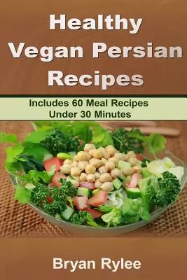 Recette persane végétalienne saine - Healthy Vegan Persian recipe