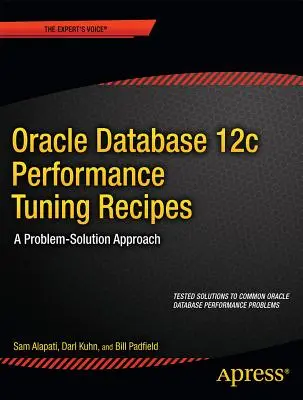 Oracle Database 12c Performance Tuning Recipes : Une approche problème-solution - Oracle Database 12c Performance Tuning Recipes: A Problem-Solution Approach