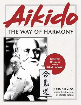 L'Aïkido : La voie de l'harmonie - Aikido: The Way of Harmony