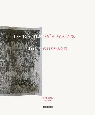 John Gossage : La valse de Jack Wilson - John Gossage: Jack Wilson's Waltz