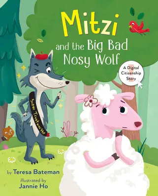 Mitzi et le grand méchant loup méchant : Une histoire de citoyenneté numérique - Mitzi and the Big Bad Nosy Wolf: A Digital Citizenship Story