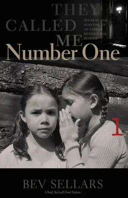 Ils m'ont appelé numéro un : Secrets et survie dans un pensionnat indien - They Called Me Number One: Secrets and Survival at an Indian Residential School