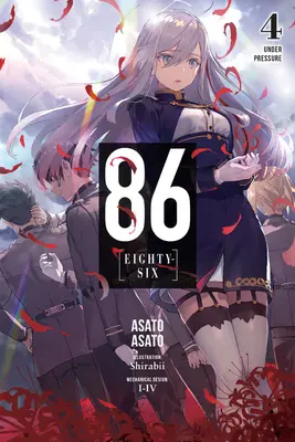 86--Eighty-Six, Vol. 4 (Light Novel) : Under Pressure - 86--Eighty-Six, Vol. 4 (Light Novel): Under Pressure