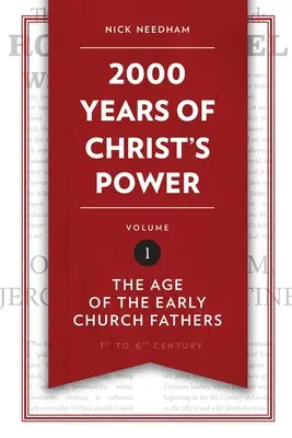 2 000 ans de pouvoir du Christ, Volume 1 : L'âge des Pères de l'Église primitive - 2,000 Years of Christ's Power, Volume 1: The Age of the Early Church Fathers