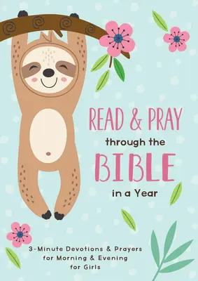 Lire et prier la Bible en un an (fille) : Devotions et prières de 3 minutes pour le matin et le soir pour les filles - Read and Pray Through the Bible in a Year (Girl): 3-Minute Devotions & Prayers for Morning and Evening for Girls