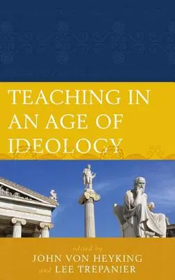 Enseigner à l'ère de l'idéologie - Teaching in an Age of Ideology