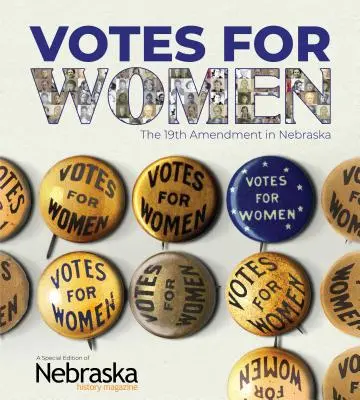 Des votes pour les femmes : Le 19e amendement au Nebraska - Votes for Women: The 19th Amendment in Nebraska