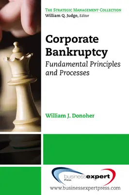 La faillite des entreprises : Principes et processus fondamentaux - Corporate Bankruptcy: Fundamental Principles and Processes