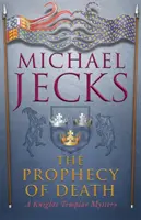 La prophétie de la mort (Les mystères du dernier templier 25) - Une aventure médiévale palpitante. - Prophecy of Death (Last Templar Mysteries 25) - A thrilling medieval adventure