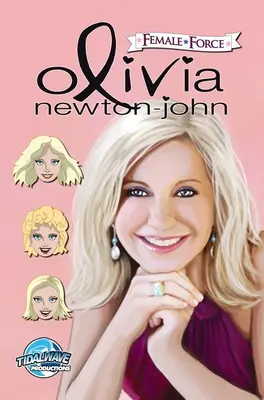 Force féminine : Olivia Newton-John - Female Force: Olivia Newton-John