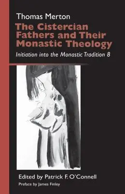 Les Pères cisterciens et leur théologie monastique, Volume 42 : Initiation à la tradition monastique 8 - The Cistercian Fathers and Their Monastic Theology, Volume 42: Initiation Into the Monastic Tradition 8