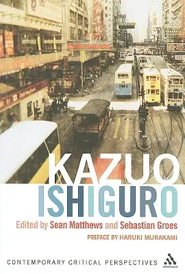 Kazuo Ishiguro : Perspectives critiques contemporaines - Kazuo Ishiguro: Contemporary Critical Perspectives