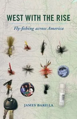 West with the Rise : Fly-Fishing Across America (La pêche à la mouche à travers l'Amérique) - West with the Rise: Fly-Fishing Across America