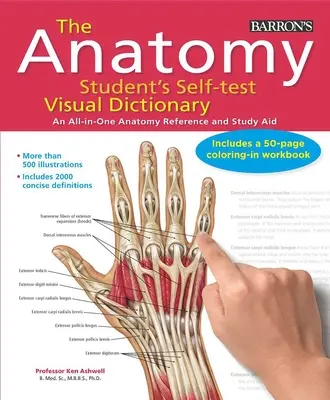 Anatomy Student's Self-Test Visual Dictionary (Dictionnaire visuel de l'étudiant en anatomie) : Une référence et une aide à l'étude de l'anatomie tout-en-un - Anatomy Student's Self-Test Visual Dictionary: An All-In-One Anatomy Reference and Study Aid