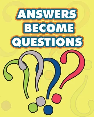 Answers Become Questions : un guide pour vivre à l'interface entre le fini et l'infini - Answers Become Questions: a guide for living at the interface between the finite and the infinite