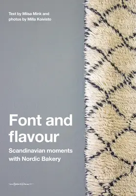 Font and Flavour : Scandinavian Moments with Nordic Bakery (en anglais) - Font and Flavour: Scandinavian Moments with Nordic Bakery