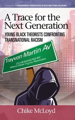 Une trace pour la prochaine génération : Les jeunes théoriciens noirs face au racisme transnational - A Trace for the Next Generation: Young Black Theorists Confronting Transnational Racism