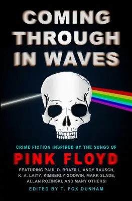 Venir par vagues : Une fiction policière inspirée par les chansons de Pink Floyd - Coming Through in Waves: Crime Fiction Inspired by the Songs of Pink Floyd