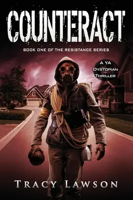 Contrecarrer : un thriller dystopique YA - Counteract: A YA Dystopian Thriller