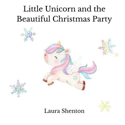 La petite licorne et la belle fête de Noël - Little Unicorn and the Beautiful Christmas Party