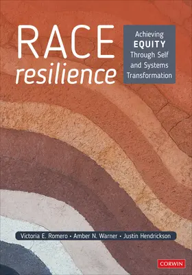 Résilience raciale : Atteindre l'équité par la transformation de soi et des systèmes - Race Resilience: Achieving Equity Through Self and Systems Transformation
