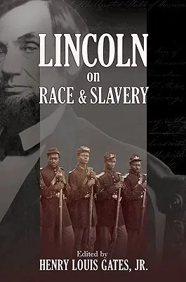 Lincoln sur la race et l'esclavage - Lincoln on Race & Slavery