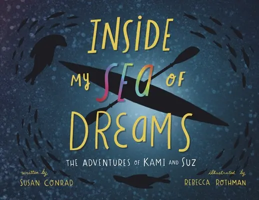 À l'intérieur de ma mer de rêves : Les aventures de Kami et Suz - Inside my Sea of Dreams: The Adventures of Kami and Suz