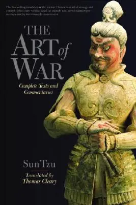 L'art de la guerre : texte intégral et commentaires - The Art of War: Complete Text and Commentaries