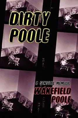Dirty Poole : Un mémoire sensuel - Dirty Poole: A Sensual Memoir