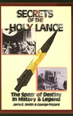 Les secrets de la Sainte Lance : La lance du destin dans l'histoire et la légende - Secrets of the Holy Lance: The Spear of Destiny in History & Legend