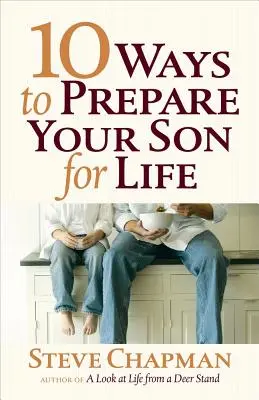 10 façons de préparer votre fils à la vie - 10 Ways to Prepare Your Son for Life