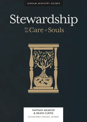 L'intendance : Pour le soin des âmes - Stewardship: For the Care of Souls