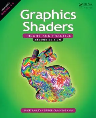 Graphics Shaders : Théorie et pratique, deuxième édition - Graphics Shaders: Theory and Practice, Second Edition