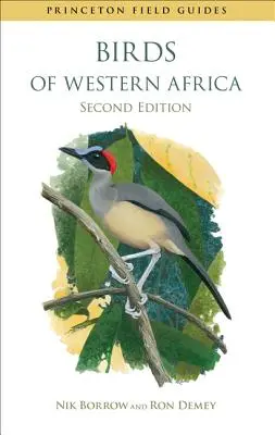 Oiseaux d'Afrique de l'Ouest : Deuxième édition - Birds of Western Africa: Second Edition