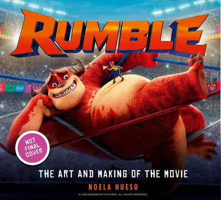 Rumble : L'art et la fabrication du film - Rumble: The Art and Making of the Movie