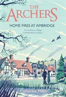 Archers : Home Fires at Ambridge - Archers: Home Fires at Ambridge