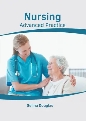 Soins infirmiers : Pratique avancée - Nursing: Advanced Practice